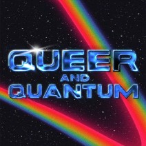 Queer & Quantum: a Science & Arts Day in Celebration of Trans Day of Visibility